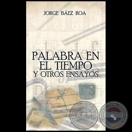 PALABRA EN EL TIEMPO Y OTROS ENSAYOS - JORGE BEZ ROA - Ao 2018